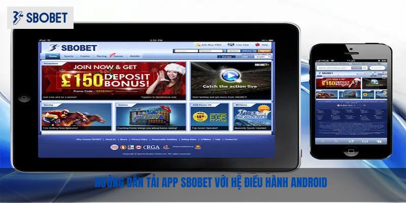 Hướng dẫn tải app SBOBET cùng với hệ điều hành Android