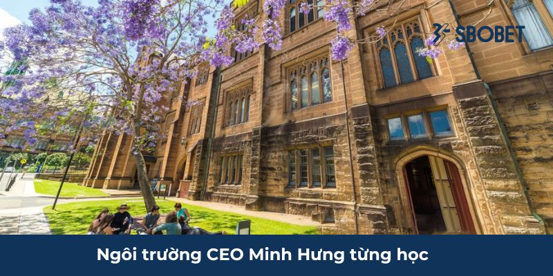 Đại học Sydney - ngôi trường CEO Minh Hưng theo học